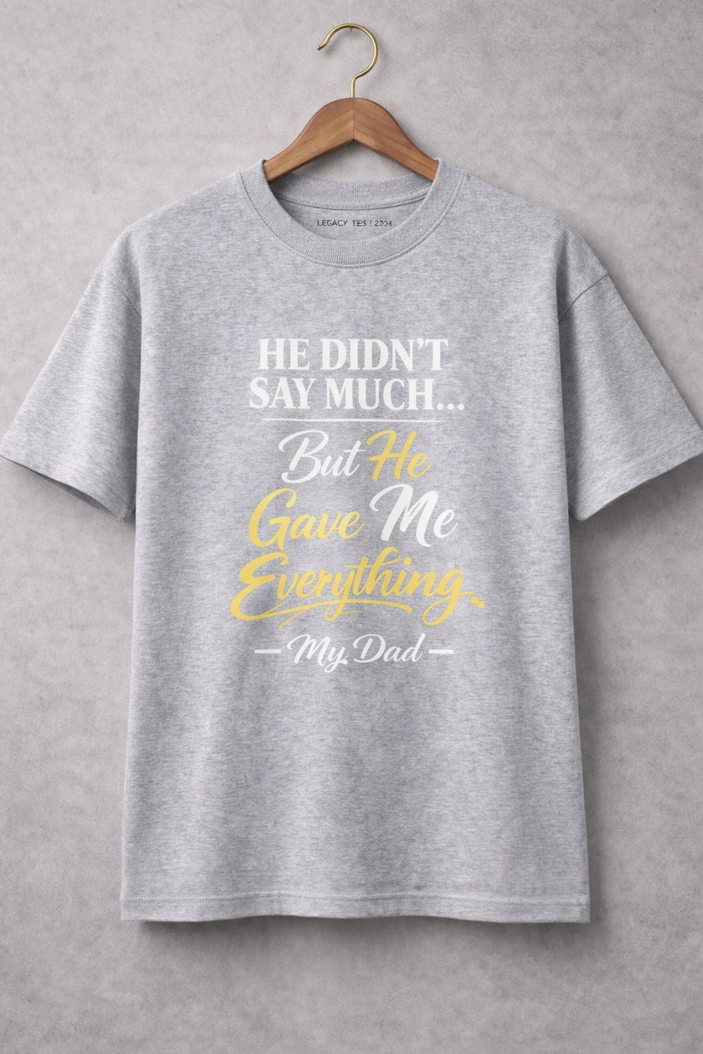 He Didn't Say Much | My Dad | Unisex Oversized Premium T-Shirt